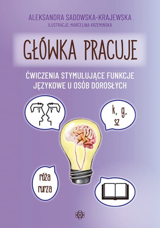 Główka pracuje Ćwiczenia stymulujące funkcje językowe u osób dorosłych.