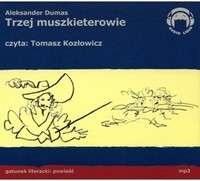 Trzej muszkieterowie 1CD Aleksander Dumas czyta Tomasz Kozłowicz