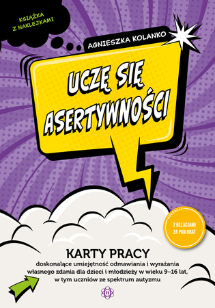 Uczę się asertywności karty pracy doskonalące umiejętność odmawiania i wyrażania własnego zdania dla dzieci i młodzieży w wieku 9−16 lat w tym uczniów ze spektrum autyzmu