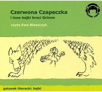 Czerwona czapeczka (Czerwony kapturek) i inne bajki braci Grimm 1CD czyta Ewa Błaszczyk