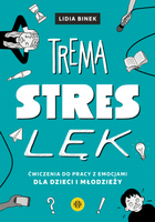 Trema Stres Lęk ćwiczenia do pracy z emocjami dla dzieci i młodzieży