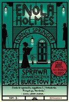 Enola Holmes. Tom 3. Sprawa złowieszczych bukietów