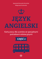 Język angielski Karty pracy dla uczniów ze specjalnymi potrzebami edukacyjnymi Część 2