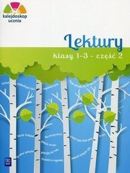 Kalejdoskop ucznia. Lektury klasy 1-3. Część 2