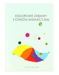Książka: Kolorowe zabawy z chustą animacyjną wyd. Akson