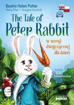 Królik Piotruś The tale of peter rabbi w wersji dwujęzycznej dla dzieci