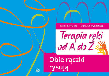 Terapia ręki od A do Z 5 Obie rączki rysują