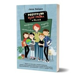 Pozytywna Dyscyplina w klasie – Jane Nelsen, Lynn Lott i Stephen Glenn