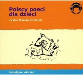 Polscy Poeci dla dzieci 1CD czyta Marian Kociniak