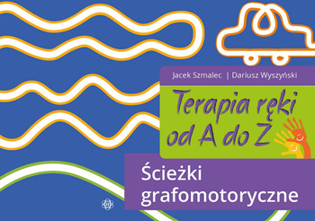 Terapia ręki od A do Z 3 Ścieżki grafomotoryczne
