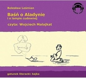 Baśń o Aladynie i o lampie cudownej 2CD Bolesław Leśmian czyta Wojciech Malajkat