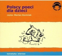 Polscy Poeci dla dzieci 1CD czyta Marian Kociniak