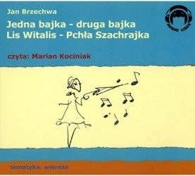 Jedna bajka - druga bajka Lis Witalis - Pchła Szachrajka Jan Brzechwa czyta Marian Kociniak