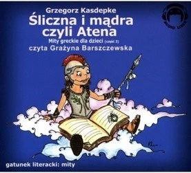 CD MP3 Śliczna i mądra czyli Atena. Mity greckie dla dzieci. Część 3