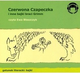 Czerwona czapeczka (Czerwony kapturek) i inne bajki braci Grimm 1CD czyta Ewa Błaszczyk