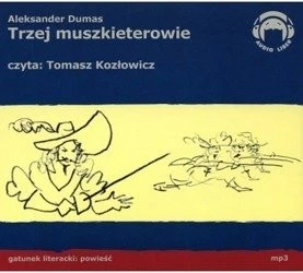 Trzej muszkieterowie 1CD Aleksander Dumas czyta Tomasz Kozłowicz