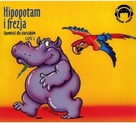 Opowieści dla starszaków 2: Hipopotam i frezje 1CD czyta Wiesław Drzewicz 