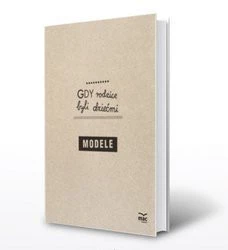  Gdy rodzice byli dziećmi. Modele