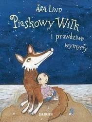 Piaskowy Wilk i prawdziwe wymysły Asa Lind wyd. Zakamarki