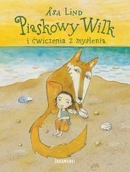 Piaskowy wilk i ćwiczenia z myślenia Asa Lind wyd. Zakamarki