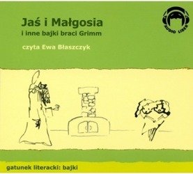 Jaś i Małgosia i inne bajki braci Grimm 1CD czyta Ewa Błaszczyk