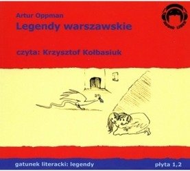 Legendy warszawskie 2CD Artur Oppman czyta Krzysztof Kołbasiuk