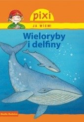 Pixi Ja wiem! Wieloryby i delfiny