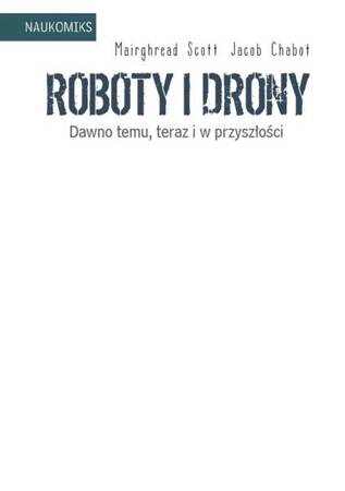 Książeczka Roboty i drony - dawno temu, teraz i w przyszłości